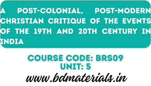 A Post-Colonial, Post-Modern Christian Critique of the Events of the 19th and 20th Century in India