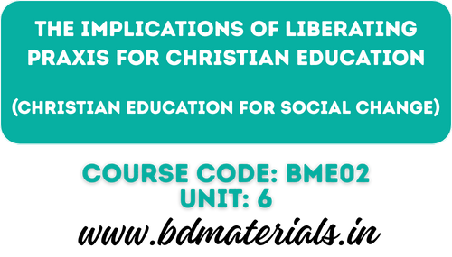 The Implications of Liberating Praxis for Christian Education