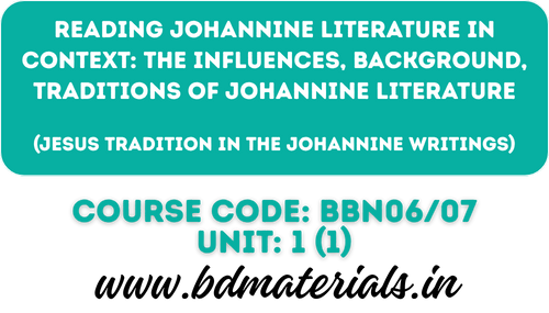 The influences, background, traditions of Johannine Literature