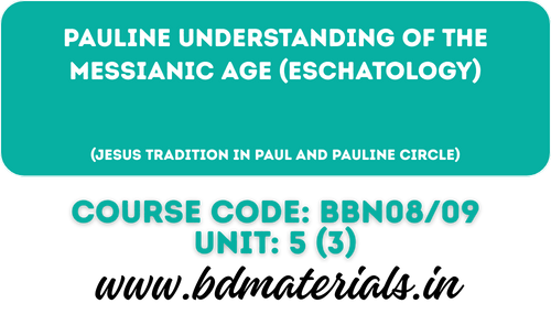 Pauline understanding of the messianic age (eschatology)